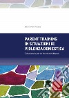 Parent training in situazioni di violenza domestica. Guida pratica per un intervento efficace libro