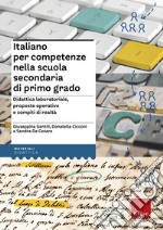 Italiano per competenze nella scuola secondaria di primo grado. Didattica laboratoriale, proposte operative e compiti di realtà libro