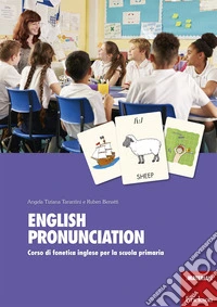 English pronunciation. Corso di fonetica inglese per la scuola primaria. Con 360 Carte libro