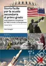 Storia facile per la scuola secondaria di primo grado. Unità didattiche semplificate dal '900 al mondo contemporaneo. Classe terza. Con 5 Cartelloni. Con Contenuto digitale per accesso on line. Con Adesivi libro