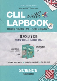 CLIL with lapbook. Science. Quarta. Teacher's kit libro