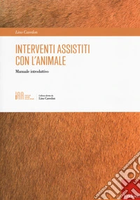 Interventi assistiti con l'animale. Manuale introduttivo libro