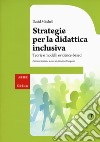 Strategie per la didattica inclusiva. Teorie e modelli «evidenced-based» libro