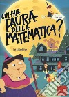 Chi ha paura della matematica? Con adesivi. Ediz. a colori. Vol. 3: Le tabelline libro