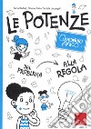 Le potenze. Quaderno amico. Dal problema alla regola libro di Bertolli Carla Poli Silvana Lucangeli Daniela