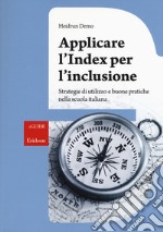 Applicare l'index per l'inclusione. Strategie di utilizzo e buone pratiche nella scuola italiana