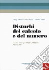 Disturbi del calcolo e del numero. Modelli neuropsicologici, diagnosi, trattamento libro