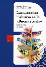 La normativa inclusiva nella «buona scuola». I decreti della discordia libro