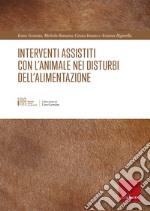 Interventi assistiti con l'animale nei disturbi dell'alimentazione libro