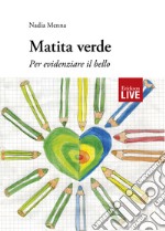 Matita verde. Per evidenziare il bello