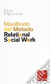 Manifesto del metodo Relational Social Work libro di Folgheraiter Fabio