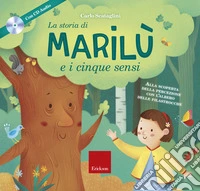 La storia di Marilù e i 5 sensi. Ediz. a colori. Con espansione online. Con CD-Audio libro