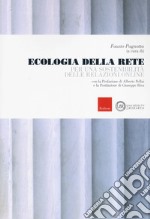 Ecologia della rete. Per una sostenibilità delle relazioni online libro