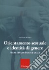 Orientamento sessuale e identità di genere. Nuove sfide per il servizio sociale libro