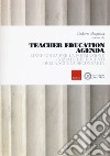Teacher education agenda. Linee guida per la formazione iniziale dei docenti della scuola secondaria libro