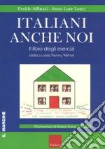 Italiani anche noi. Il libro degli esercizi della scuola di Penny Wirton libro