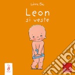 Leon si veste. Ediz. a colori libro