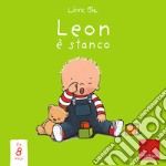 Leon è stanco. Ediz. a colori libro