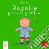 Rosalie gioca in giardino. Ediz. a colori libro