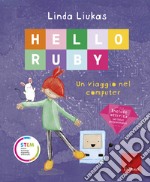 Hello Ruby. Un viaggio nel computer. Ediz. a colori libro