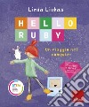 Hello Ruby. Un viaggio nel computer. Ediz. a colori libro di Liukas Linda