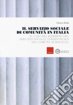 Il servizio sociale di comunità in Italia. Il caso del riordino del servizio sociale territoriale del comune di Bologna