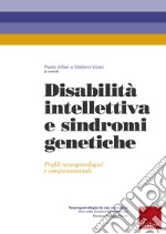 Disabilità intellettiva e sindromi genetiche. Profili neuropsicologici e comportamentali libro