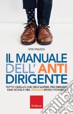 Il manuale dell antidirigente libro