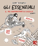 Gli Essenziali. Il mio raccoglitore di classe terza. Storia, geografia e scienze libro