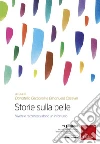 Storie sulla pelle. Vivere e raccontarsi dopo un infortunio. Con DVD video libro