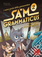 I mini gialli della grammatica. Vol. 2: Sam Grammaticus e la sparizione del pappagallo blu libro