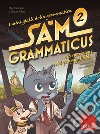 I mini gialli della grammatica. Vol. 2: Sam Grammaticus e la sparizione del pappagallo blu libro