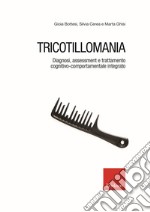 Tricotillomania. Diagnosi, assessment e trattamento cognitivo-comportamentale integrato