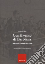 Con il vento di Barbiana. La scuola «rossa» di Mori