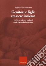 Genitori e figli: crescere insieme libro