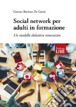 Social network per adulti in formazione. Un modello didattico innovativo