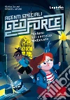 Mistero nel castello medievale. Agenti speciali Geoforce libro