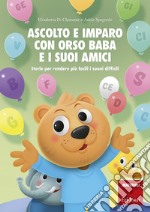 Ascolto e imparo con orso Baba e i suoi amici. Storie per rendere più facili i suoni difficili