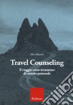 Travel counseling. Il viaggio come strumento di crescita personale