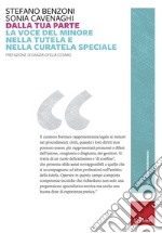 Dalla tua parte. La voce del minore nella tutela e nella curatela speciale libro