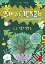 Le piante. 10 in scienze. Osservo, sperimento, gioco! Con Altro materiale cartografico libro