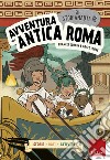 Avventura nell'antica Roma. Gli storianauti libro di Durkin Frances Cooke Grace