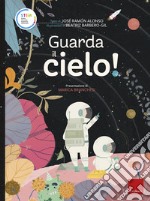 Guarda il cielo! Stem. Ediz. a colori