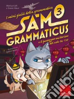 I mini gialli della grammatica. Vol. 3: Sam Grammaticus e il passeggero misterioso del volo M-130 libro