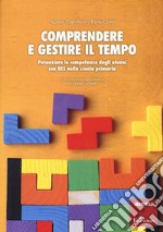 Comprendere e gestire il tempo. Potenziare le competenze degli alunni con BES nella scuola primaria libro