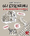 Gli essenziali. Il mio raccoglitore di classe 4ª. Storia, geografia e scienze libro