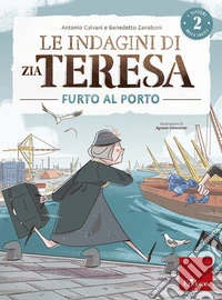 Le indagini di zia Teresa. I misteri della logica. Vol. 2: Furto al porto libro