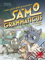 I mini gialli della grammatica. Vol. 4: Sam Grammaticus e il sabotaggio a 4 ruote libro