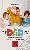 The dad lab. 40 giochi scientifici facili e veloci per tutta la famiglia libro