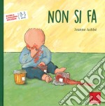 Non si fa. Ediz. a colori libro